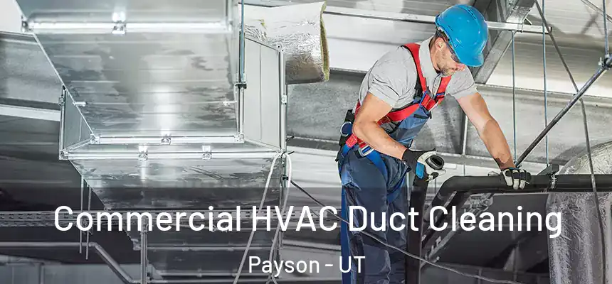  Commercial HVAC Duct Cleaning Payson - UT