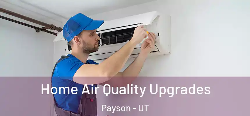  Home Air Quality Upgrades Payson - UT