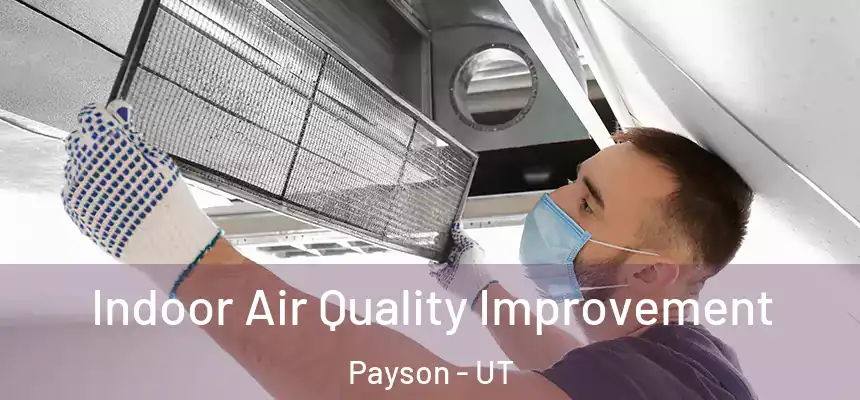 Indoor Air Quality Improvement Payson - UT