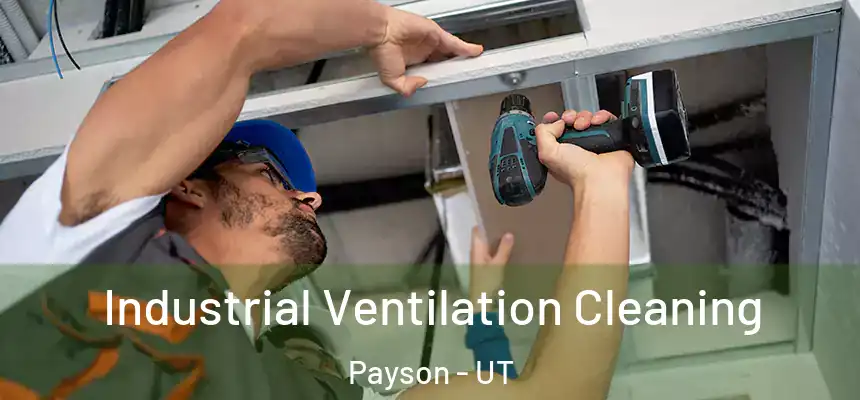  Industrial Ventilation Cleaning Payson - UT