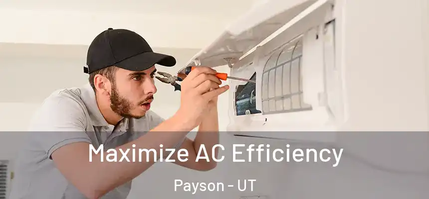  Maximize AC Efficiency Payson - UT