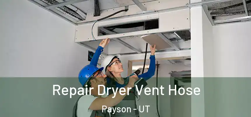  Repair Dryer Vent Hose Payson - UT